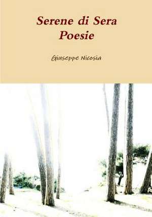 Serene Di Sera Poesie de Giuseppe Nicosia