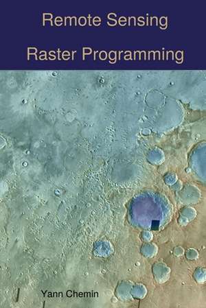 Remote Sensing Raster Programming de Yann Chemin