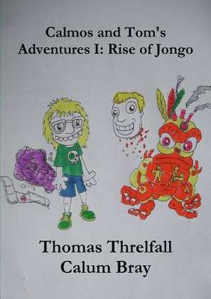 Calmos and Tom's Adventures I: Rise of Jongo de Thomas Threlfall