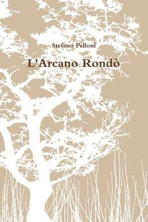 L'Arcano Rondò de Stefano Pelloni