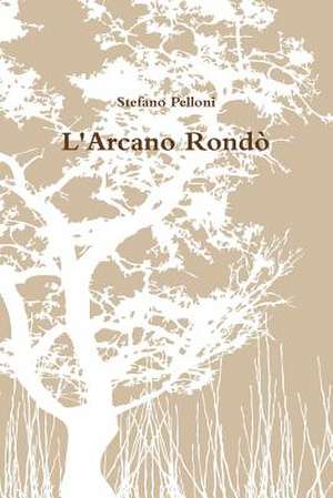 L'Arcano Rondo de Stefano Pelloni