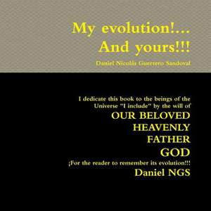 My Evolution!... and Yours!!! de Daniel Nicolas Guerrero Sandoval