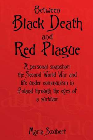 Between Black Death and Red Plague de Maria Szubert