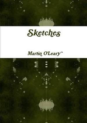 Sketches de Martin O'Leary