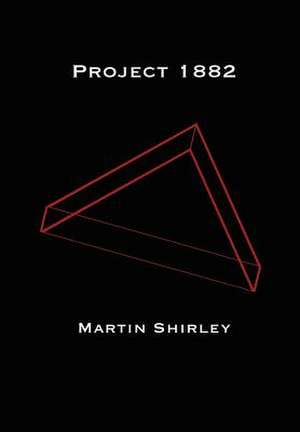 Project 1882 de Martin Shirley