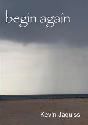 Begin Again de Kevin Jaquiss