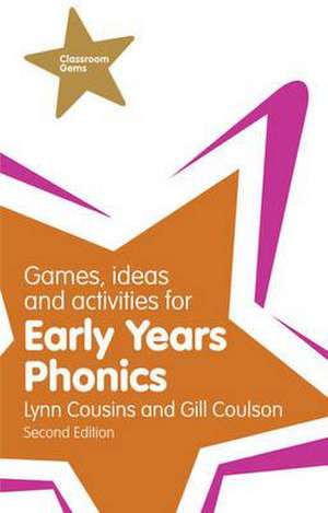 Games, Ideas and Activities for Early Years Phonics de Gill Coulson