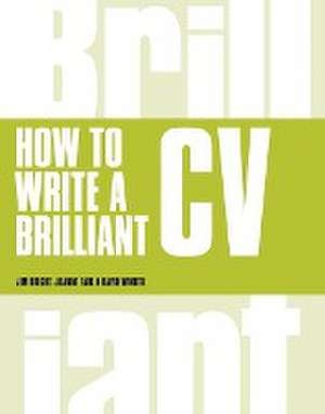 How to Write a Brilliant CV de Joanne Earl