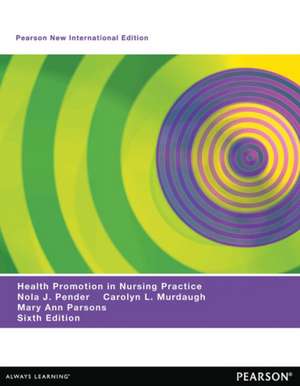 Pender, N: Health Promotion in Nursing Practice: Pearson New de Mary Ann Parsons