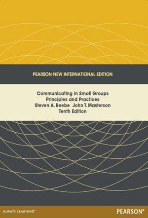 Communicating in Small Groups de Steven a. Beebe