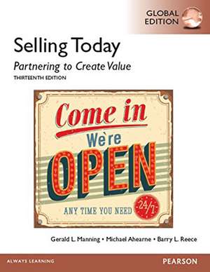 Selling Today: Partnering to Create Value, Global Edition de Barry Reece