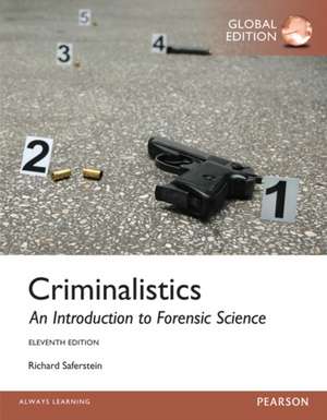 Criminalistics: An Introduction to Forensic Science, Global Edition de Richard Saferstein