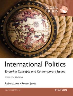 Art, R: International Politics: Enduring Concepts and Contem de Robert Art