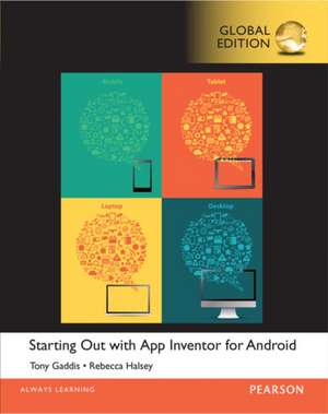 Gaddis, T: Starting Out With App Inventor for Android, Globa de Rebecca Halsey