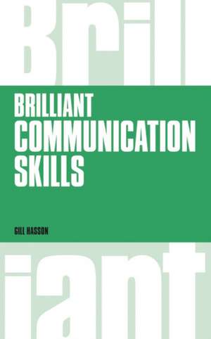 Brilliant Communication Skills de Gill Hasson