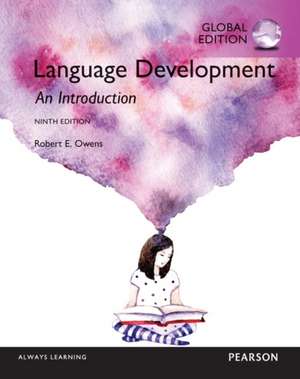 Language Development: An Introduction, Global Edition de Robert Owens