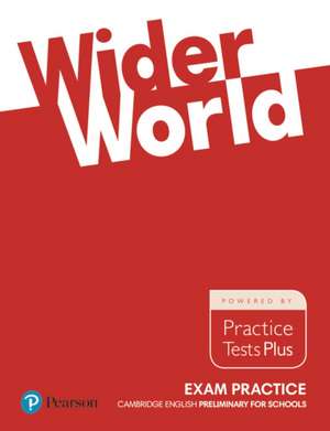 Wider World Exam Practice: Cambridge Preliminary for Schools de Lynda Edwards