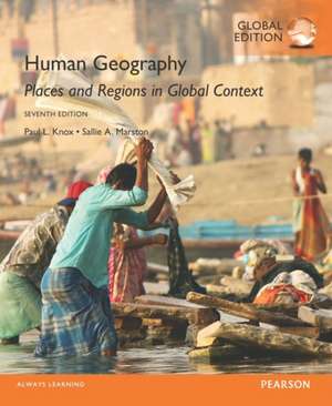 Human Geography: Places and Regions in Global Context, Global Edition de Paul Knox