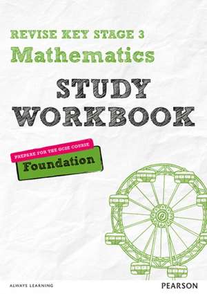 Pearson REVISE Key Stage 3 Maths (Foundation) Study Workbook for preparing for GCSEs - for 2026, 2027 exams de Bobbie Johns