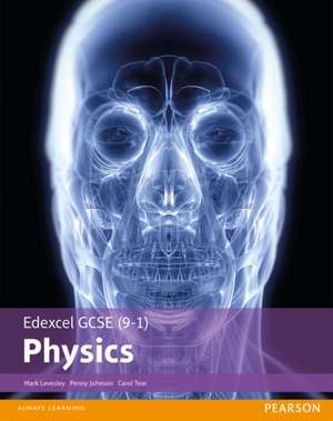 Edexcel GCSE (9-1) Physics Student Book (Edexcel (9-1) GCSE Science 2016) de Carol Tear