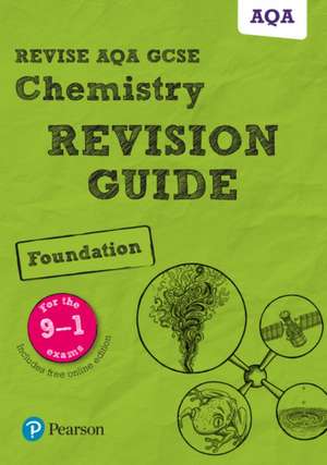 Pearson REVISE AQA GCSE Chemistry (Foundation) Revision Guide: incl. online revision and quizzes - for 2025 and 2026 exams de Mark Grinsell