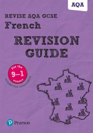 Pearson REVISE AQA GCSE French Revision Guide: incl. online revision, quizzes, video and audio -for 2025 exams de Stuart Glover