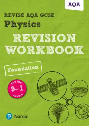 Pearson REVISE AQA GCSE Physics Foundation Revision Workbook: For 2025 and 2026 assessments and exams de Catherine Wilson