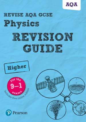 Pearson REVISE AQA GCSE (9-1) Physics Higher Revision Guide: For 2024 and 2025 assessments and exams - incl. free online edition (Revise AQA GCSE Science 16) de Mike O'Neill