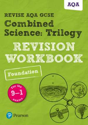 Pearson REVISE AQA GCSE Combined Science Trilogy (Foundation) Revision Workbook - for 2025, 2026 exams de Catherine Wilson