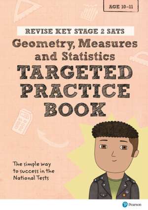 Revise Key Stage 2 SATs Mathematics - Geometry, Measures, Statistics - Targeted Practice de Brian Speed