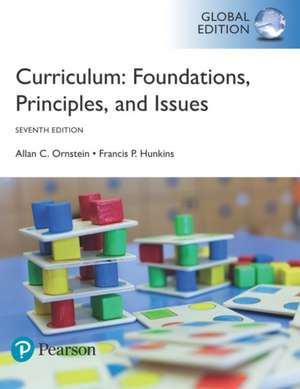 Curriculum: Foundations, Principles, and Issues, Global Edition de Allan Ornstein