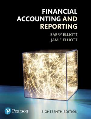 Financial Accounting and Reporting, plus MyAccountingLab with Pearson eText de Barry Elliott