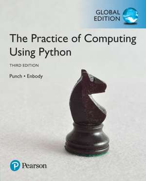 Practice of Computing Using Python, The, Global Edition de Richard Enbody