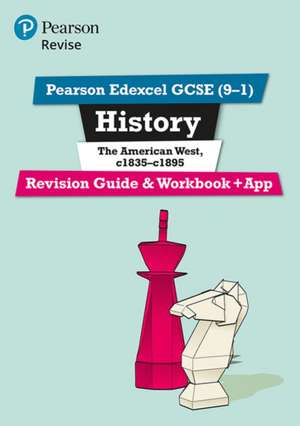 Pearson REVISE Edexcel GCSE History The American West Revision Guide and Workbook incl. online revision and quizzes - for 2026, 2027 exams de Rob Bircher
