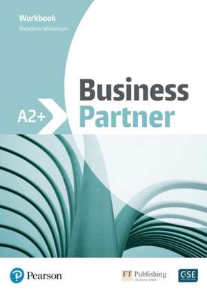 Business Partner A2+ Pre-Intermediate Workbook, 1E de Madeleine Williamson