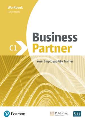 Business Partner C1 Workbook de Eunice Yeates