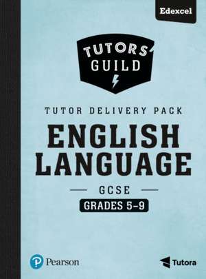 Tutors' Guild Edexcel GCSE (9-1) English Language Grades 5-9 Tutor Delivery Pack de David Grant