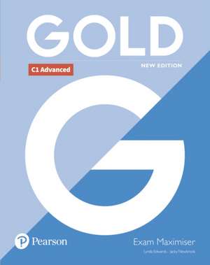 Gold C1 Advanced New Edition Exam Maximiser de Jacky Newbrook