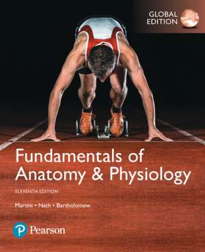 Fundamentals of Anatomy & Physiology, Global Edition de Frederic Martini