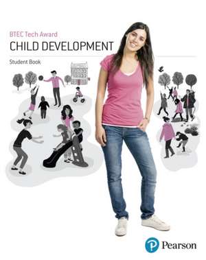 BTEC Level 1/Level 2 Tech Award Child Development Student Book de Claire Sayce