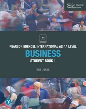 Pearson Edexcel International AS Level Business Student Book de Rob Jones