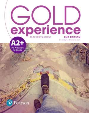 Dignen, S: Gold Experience 2nd Edition A2+ Teacher's Book wi de Amanda Maris