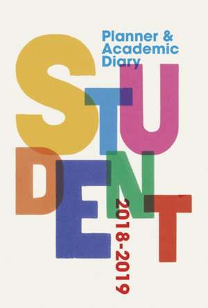 Student Planner and Academic Diary 2018-2019 de Jonathan Weyers