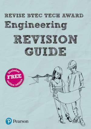 Pearson REVISE BTEC Tech Award Engineering Revision Guide inc online edition - for 2025 and 2026 exams de Andrew Buckenham