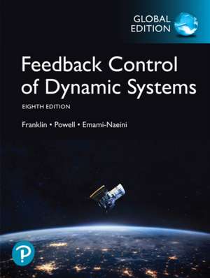 Feedback Control of Dynamic Systems, Global Edition de Gene Franklin