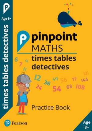 Roberts, L: Pinpoint Maths Times Tables Detectives Year 4 (P de Lucy Roberts