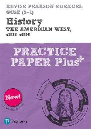 Revise Pearson Edexcel GCSE (9-1) History The American West, c1835-c1895 Practice Paper Plus de Sally Clifford