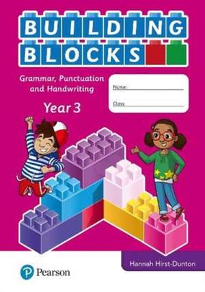 iPrimary Building Blocks: Spelling, Punctuation, Grammar and Handwriting Year 3 de Hannah Hirst-Dunton