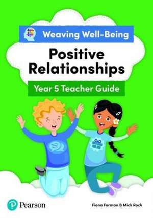 Weaving Well-Being Year 5 / P6 Positive Relationships Teacher Guide de Fiona Forman