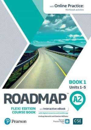 Roadmap A2 Flexi Edition Course Book 1 with eBook and Online Practice Access de Damian Williams